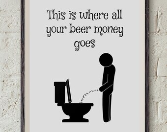 Funny bathroom signs, Wall art decor, Beer lover gift, Instant download, Digital downloadable prints, Restroom sign, Gift for boyfriend