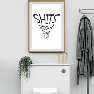 Shits About to Go Down, Bathroom Wall Decor, Funny, Wall Art ...