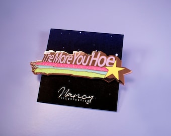 Glittery hoe meer je schoffelt: badge met harde email, schattige kawaii slet en vloekwoorden sekspositiviteit