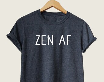 Funny Yoga Shirt: Zen AF Graphic Tee