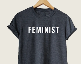 Feminist Shirt, Feminist T Shirt, Feminist Clothing, Feminism Shirt, Feminist Gifts, Womens TShirt