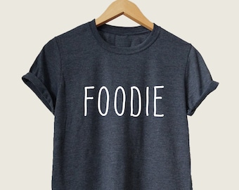 Camiseta Foodie: Camiseta unisex con eslogan, regalo para amantes de la comida