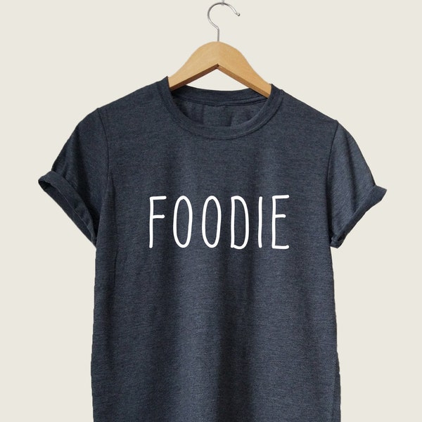 Unisex Foodie TShirt, Grappige Slogan T-shirts voor vrouwen en mannen, vrouwen mannen TShirts met gezegden, Foodie unieke geschenken, Food Lover Tee
