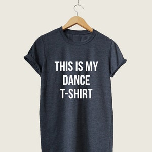 This Is My Dance T Shirt, Unisex Dance Shirts, Dancer, Dance Tacher Shirt, Dance Teacher Gifts, Concert TShirts