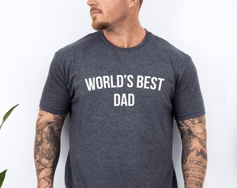 Best Dad Shirt, Gift Father from Daughter, Birthday Gifts for Dad, Father's Day Presents, Worlds Best Dad Ever T-shirt, New Dad Tee