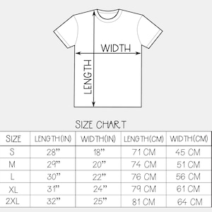 May include: Size chart for t-shirts with measurements in inches and centimeters. The chart shows the length and width of the shirts in sizes S, M, L, XL, and 2XL.