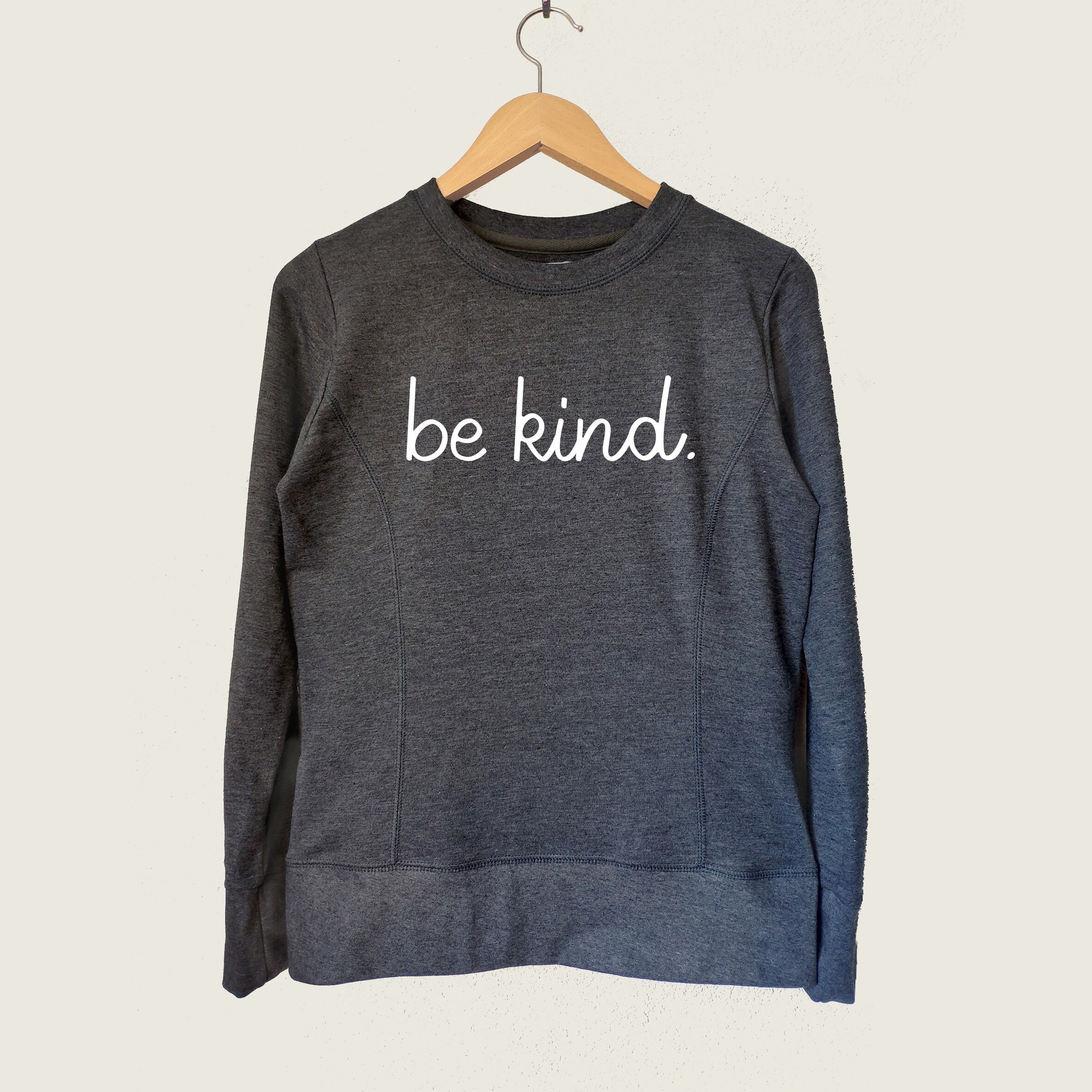 be kind sweatshirt