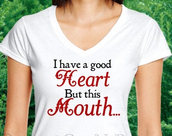 Funny Womens Tees “I Have A Good Heart But This Mouth” Funny Shirts, Funny Gift for Her, Shirts With Sayings, Womens Graphic Tees, Funny Tee