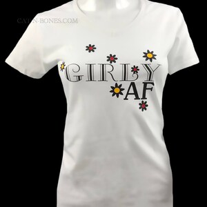 Boho, Girly AF, Shirts with Sayings, Teenage Girls, Feminist T-Shirt, Women&#39;s Graphic Tees, Funny TShirts, Gift Teen Girls, AF Shirt, Shirts