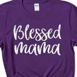 Blessed Mama T-shirt/ Mom t-shirt/ Mother&#39;s Day t-shirt/ Gift for mom/ Gift for Wife