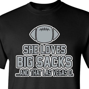 She Loves Big Sacks and That Las Vegas D / Las Vegas Football Team / Shirt / Unisex / Gift / Football / Retro