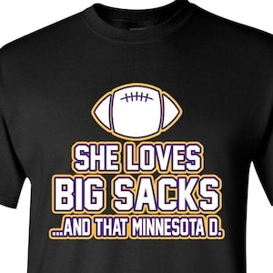 She Loves Big Sacks and That Minnesota D / Minnesota Football Team / Shirt / Unisex / Gift / Football / Retro