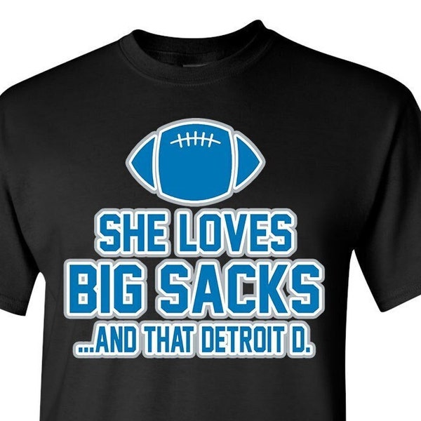 She Loves Big Sacks and That Detroit D / Detroit Football Team / Shirt / Unisex / Gift / Football / Retro