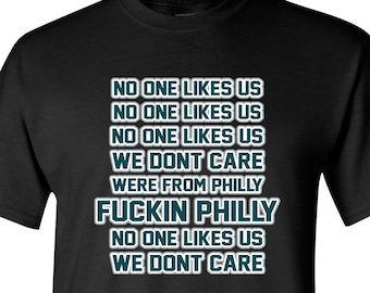 No One Likes Us We Don't Care Were From Philly Fuckin Philly / Philadelphia Football Team / Shirt / Unisex / Gift / Football / Retro