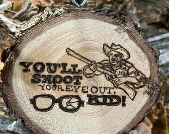 You'll Shoot Your Eye Out, Christmas Ornament, Wood burned Christmas ornament, Classic Christmas, Christmas Wood Ornament, Gift Tag add on