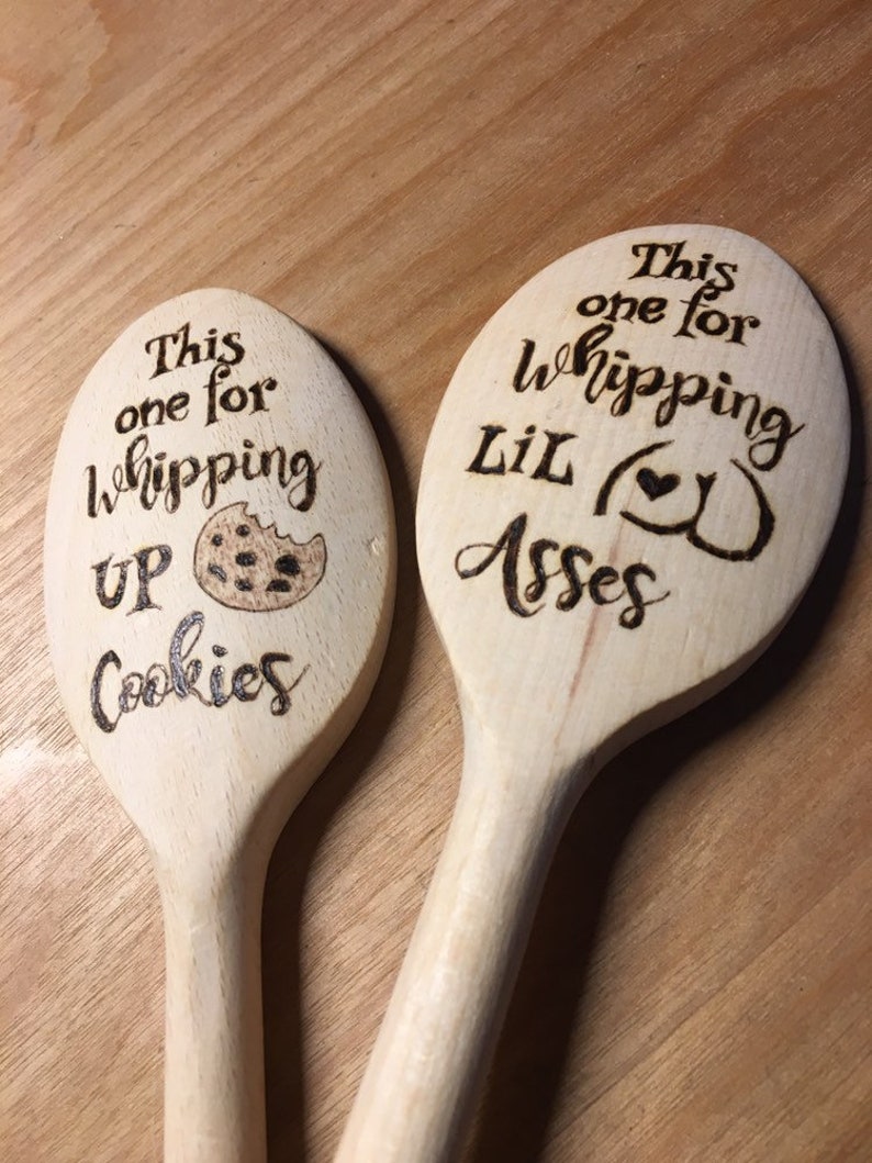 Wood Burned Cooking Spoons, Funny Sayings, Whipping Cookies and Lil Asses image 4