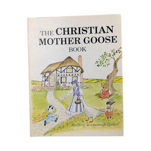 1978 Christian Mother Goose Relié, Marjorie Ainsborough Decker, livre religieux vintage pour enfants