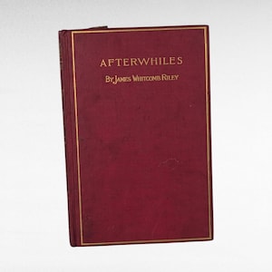 Antique Afterwhiles autorstwa Jamesa Whitcomba Rileya, Książka w twardej oprawie, Zbiór poezji, Hoosier Poet, Książka kolekcjonerska, Prezent dla miłośników książek
