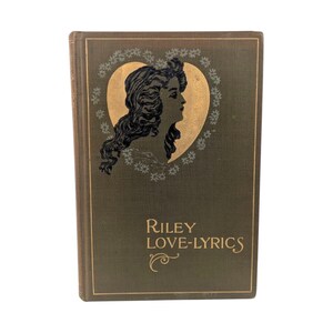 1899 James Whitcomb Riley Love Lyrics Book, antyczna poezja z obrazami z życia, prezent literacki