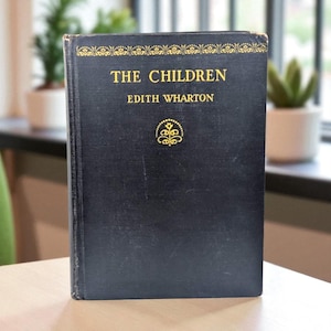 1928 The Children, Edith Wharton, First Printing, Hardcover Vintage Novel, Classic Literature