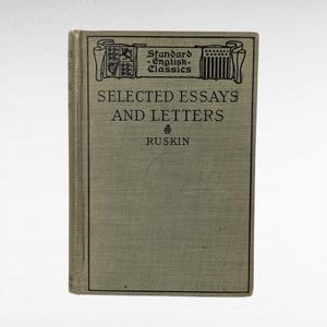 Ensayos y cartas selectos de 1905, John Ruskin, tapa dura, literatura antigua, libro coleccionable, regalo para académicos