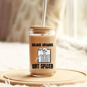 Dead Inside But Spiced Glass Tumbler with Bamboo Lid and Straw, gift for best friend, mental health cup
