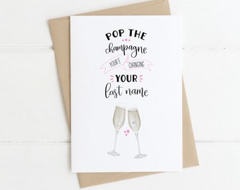 Engagement Card: Pop The Champagne, You're Changing Your Last Name! - Engagement Pun, Wedding Pun, Congratulations Card