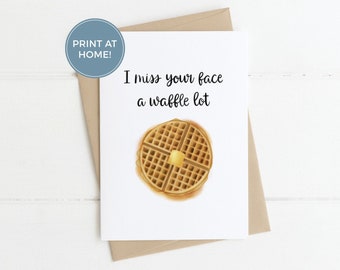 Instant Download Happy Mail: I Miss Your Face A Waffle Lot - Just Because, Missing You, Quarantine, Social Distancing