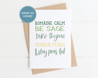 Instant Download Happy Mail: Romaine Calm, Be Sage, Take Thyme, Squash Fears, Stay Peas-Full -Just Because, Motivational Card, Vegetable Pun