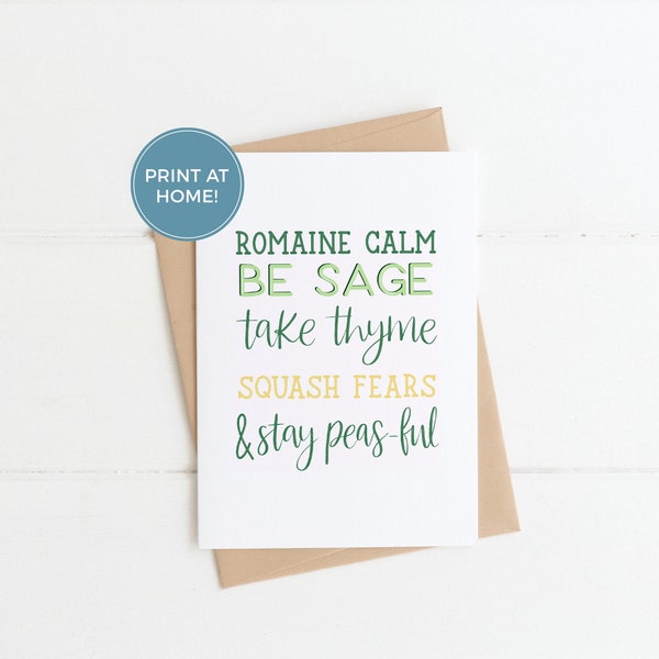 Instant Download Happy Mail: Romaine Calm, Be Sage, Take Thyme, Squash Fears, Stay Peas-Full -Just Because, Motivational Card, Vegetable Pun