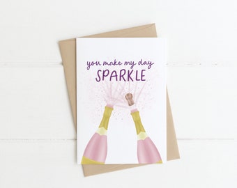 Love Card: You Make My Day Sparkle - Funny Valentine's Day Card, Champagne Card, Galentine's Day Card, Valentine's Day Card, Friend's Card