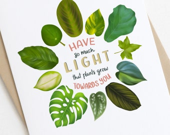 Plant Card: Have So Much Light- Plant Pun, Funny Plant Card, Motivational Card, Motivational Pun