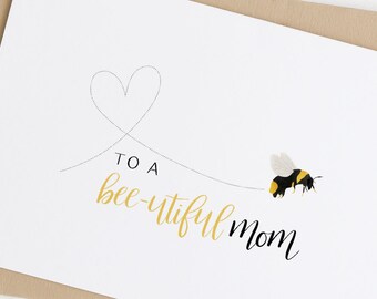 Mother's Card: To A Bee-utiful Mom - Pun Card, Cute Pun Card, Mothers Love Card, Mothers Birthday