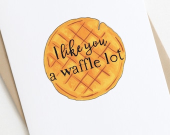 Love Card: I Like You A Waffle Lot - Funny Valentine's Day Card, Food Pun Card, Anniversary Card, Just Because, Galentine's Day, Waffle Pun