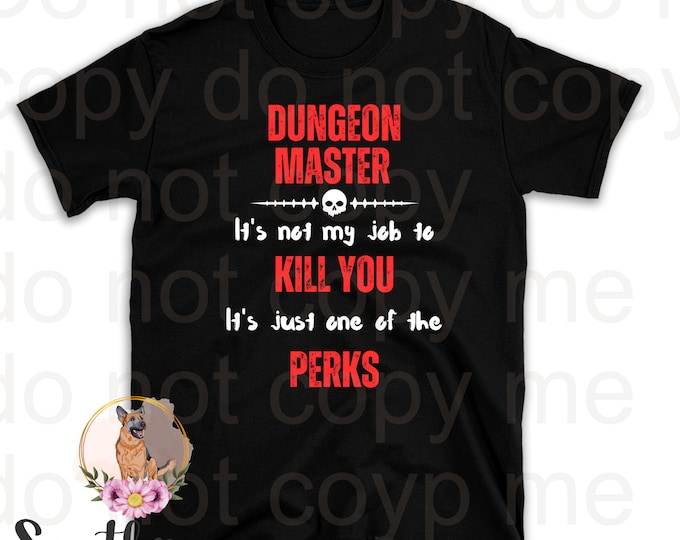 Dungeon Master Shirt: "It's Not My Job to Kill You, It's a Perk