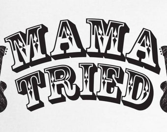 Mama tried svg | Etsy