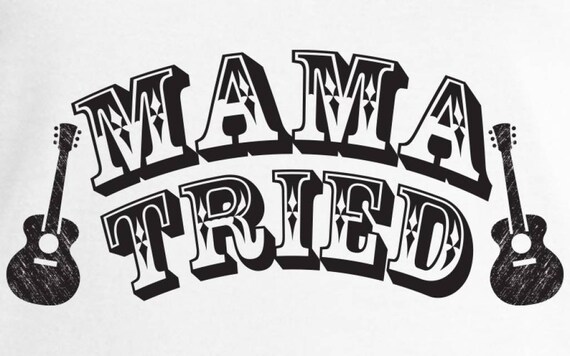 Free Free Mama Tried Svg 455 SVG PNG EPS DXF File