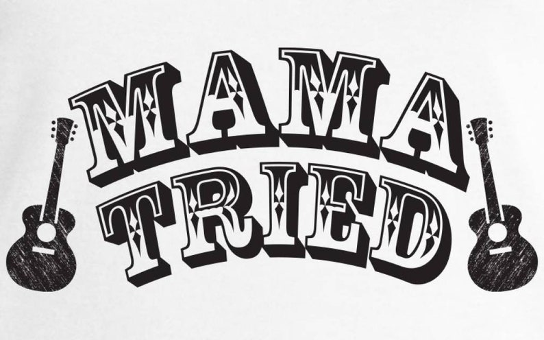 Download Mama Tried svg and jpg | Etsy