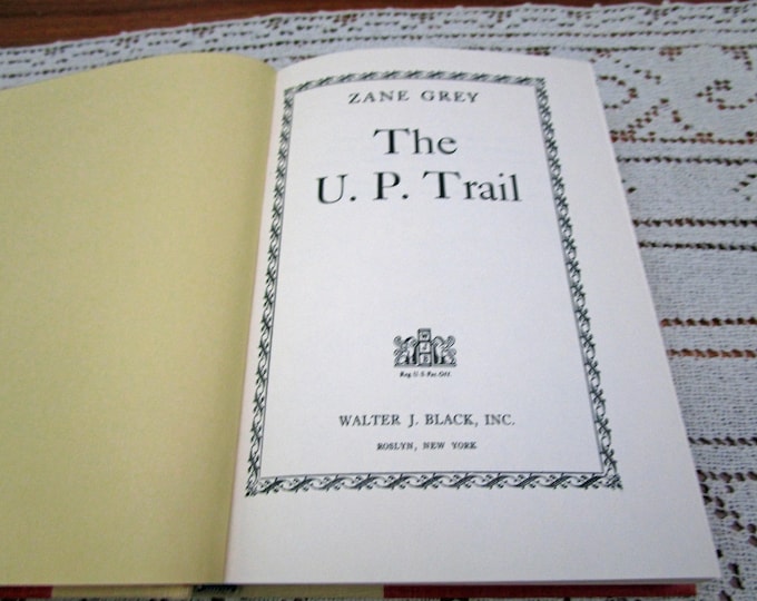Vintage Zane Grey - The U.P. Trail, Printed in USA, 1946 Hardcover Book Western Cowboy Story Teller Literary Fiction