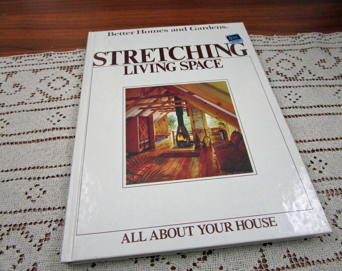 Vintage Stretching Living Space Better Homes and Gardens BHG All About Your House Series Hardcover Book Projects How To