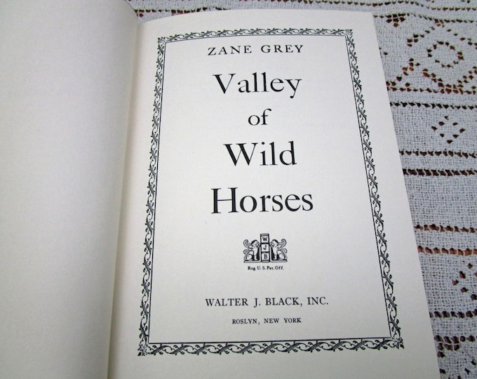 Vintage Zane Grey Valley of the Wild Horses, Printed in USA, 1955 Hardcover Book Western Cowboy Story Teller Literary Fiction