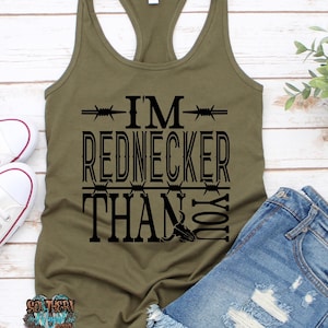 I’m Rednecker than you tank | Country music tank | Country Thunder | Music festival shirt | Concert shirt | Rodeo tank | Music lyric