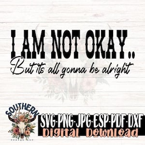 I Am Not Okay Svg, Country Music PNG, Country Design, Ranch PNG, JRoll