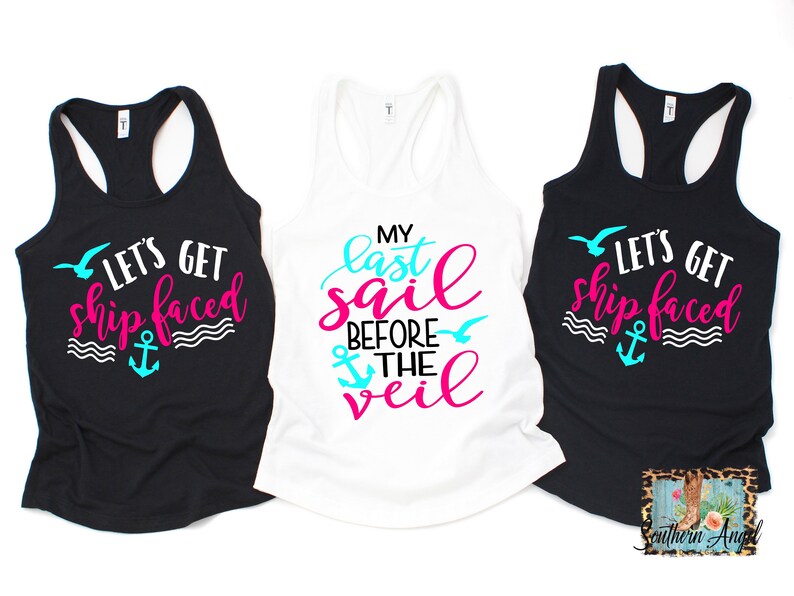 Lets Get Ship Faced tank Summer tank Bachelorette shirt Bachelorette party tank My last sail Bridesmaid tank Bride tank