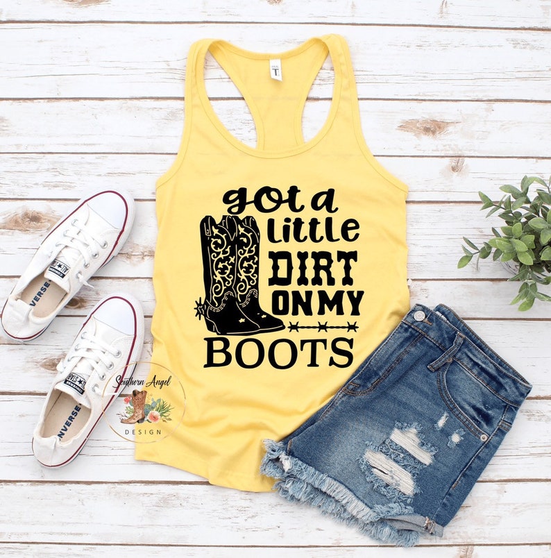 got-a-little-dirt-on-my-boots-tank-country-music-tank-etsy