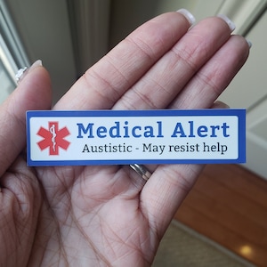 Medical Alert - Autistic May Resist Help (ID, Special Needs, Additional Needs, Carseat, Stroller, Waterproof Sticker)