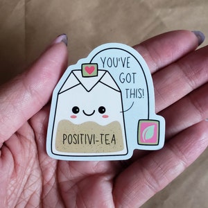 A Gift of Positivi-Tea (Caregiver, motivational, funny, Medical life, gift, encouragement, complex care, waterproof sticker)