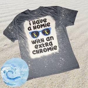 Extra Chromosome Shirt/ Down Syndrome Awareness Tee/ Homie with an Extra Chromie/ Awareness Shirt/ Bleached Tee/