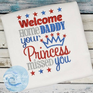 Military Homecoming Embroidered Shirt/ Welcome Home Daddy You&#39;re Princess Missed You / Military Family Outfits/ Daddy&#39;s Girl