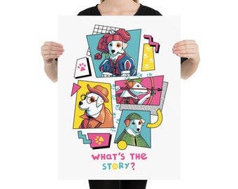 May include: A white poster with a colorful geometric design featuring four dogs in different costumes. The dogs are wearing a red and blue dress, a green hat and jacket, a green and white hat and jacket, and a red and white hat and jacket. The text "What's the story?" is at the bottom of the poster.